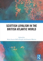 Buy Scottish Loyalism in the British Atlantic World
