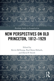 Buy New Perspectives on Old Princeton, 1812–1929