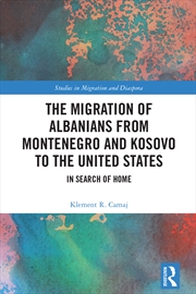 Buy The Migration of Albanians from Montenegro and Kosovo to the United States