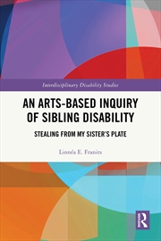 Buy An Arts-Based Inquiry of Sibling Disability