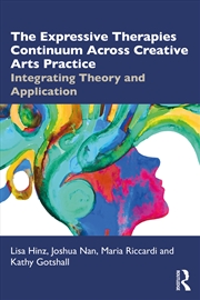 Buy The Expressive Therapies Continuum Across Creative Arts Practice