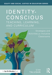 Buy Identity-Conscious Teaching, Learning, and Curriculum