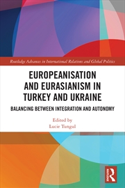Buy Europeanisation and Eurasianism in Turkey and Ukraine