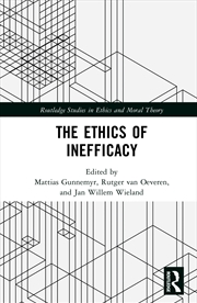 Buy The Ethics of Inefficacy