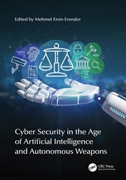 Buy Cyber Security in the Age of Artificial Intelligence and Autonomous Weapons