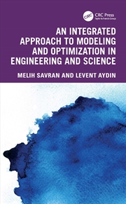 Buy An Integrated Approach to Modeling and Optimization in Engineering and Science