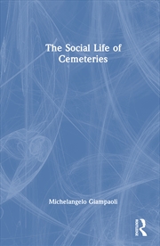 Buy The Social Life of Cemeteries
