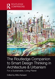 Buy The Routledge Companion to Smart Design Thinking in Architecture & Urbanism for a Sustainable, Livin