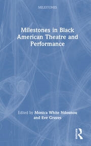 Buy Milestones in Black American Theatre and Performance