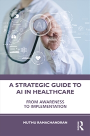 Buy A Strategic Guide to AI in Healthcare