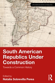 Buy South American Republics Under Construction