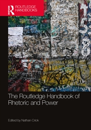 Buy The Routledge Handbook of Rhetoric and Power
