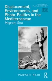 Buy Displacement, Environments, and Photo-Politics in the Mediterranean
