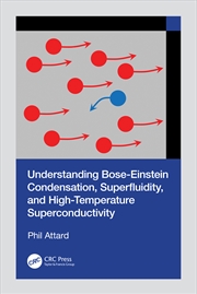 Buy Understanding Bose-Einstein Condensation, Superfluidity, and High-Temperature Superconductivity