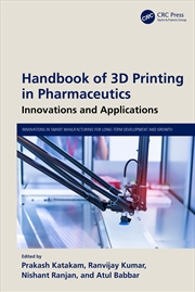 Buy Handbook of 3D Printing in Pharmaceutics