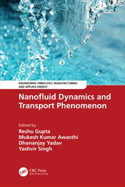 Buy Nanofluid Dynamics and Transport Phenomenon