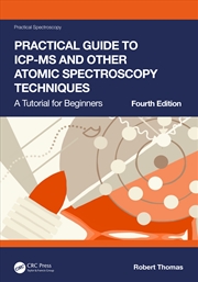 Buy Practical Guide to ICP-MS and Other Atomic Spectroscopy Techniques