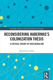 Buy Reconsidering Habermas’s Colonization Thesis