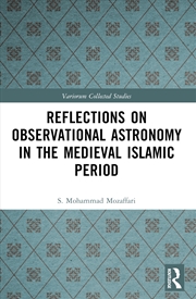 Buy Reflections on Observational Astronomy in the Medieval Islamic Period