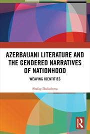 Buy Azerbaijani Literature and the Gendered Narratives of Nationhood
