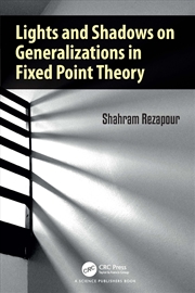 Buy Lights and Shadows on Generalizations in Fixed Point Theory