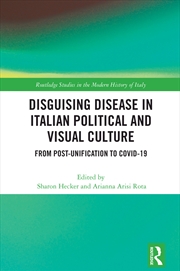 Buy Disguising Disease in Italian Political and Visual Culture