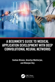 Buy A Beginner's Guide to Medical Application Development with Deep Convolutional Neural Networks