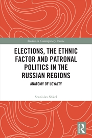 Buy Elections, the Ethnic Factor and Patronal Politics in the Russian Regions