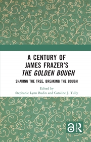 Buy A Century of James Frazer’s The Golden Bough