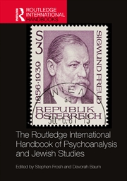 Buy The Routledge International Handbook of Psychoanalysis and Jewish Studies