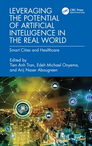 Buy Leveraging the Potential of Artificial Intelligence in the Real World