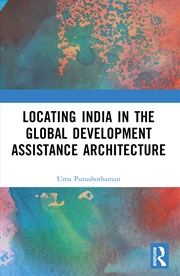 Buy Locating India in the Global Development Assistance Architecture