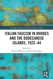 Buy Italian Fascism in Rhodes and the Dodecanese Islands, 1922–44