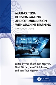 Buy Multi-Criteria Decision-Making and Optimum Design with Machine Learning