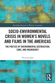 Buy Socio-Environmental Crisis in Women’s Novels and Films in The Americas