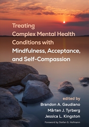 Buy Treating Complex Mental Health Conditions with Mindfulness, Acceptance,and Self-Compassion