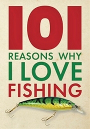 Buy 101 Reasons Why I Love Fishing