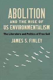 Buy Abolition and the Rise of US Environmentalism