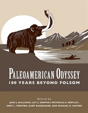 Buy Paleoamerican Odyssey, 100 Years Beyond Folsom