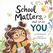 Buy School Matter, But So Do You