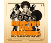 Buy Keep The Fire Burning Soul Sister Sides 1968-1982