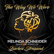 Buy The Way We Were: Melinda Schneider Sings The Songs Of Barbra Streisand