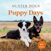 Buy Muster Dogs Puppy Days: A beautiful, high-quality board book that delights in the adorable puppies f