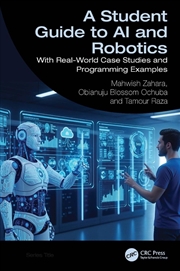 Buy A Student Guide to AI and Robotics