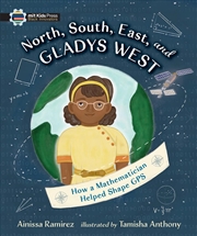 Buy North, South, East, and Gladys West: How a Mathematician Helped Shape GPS