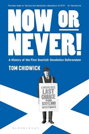 Buy Now or Never!: A History of the First Scottish Devolution Referendum