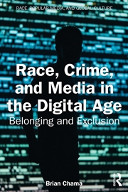 Buy Race, Crime, and Media in the Digital Age