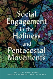 Buy Social Engagement in the Holiness and Pentecostal Movements