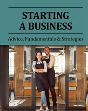 Buy Starting a Business: Advice, Fundamentals & Strategies