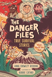 Buy The Danger Files: True Survival Stories